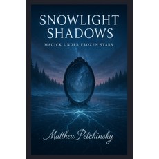 (英文圖書)Snowlight Shadows: Magick Under Frozen Stars 平裝版, Matthew Edward Petchinsky, 英文