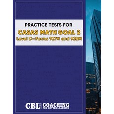 (영문도서) Practice Tests for CASAS Math GOAL 2 Level D Forms 927M and 928M Paperback, Coaching for Better Learning, English, 9798348162337