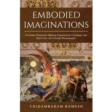 (영문도서)Embodied Imaginations: Fictional Characters Making Experiential Crossings into R... Paperback, Motilal Banarsidass Publish..., English, 9789357604109