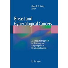 (영문도서) Breast and Gynecological Cancers: An Integrated Approach for Screening and Early Diagnosis in... Paperback, Springer, English, 9781493943487