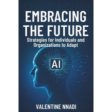 (英文圖書)Embracing the Future: Strategies for individual and organizations to adapt 平裝版, Independently Published, 英文