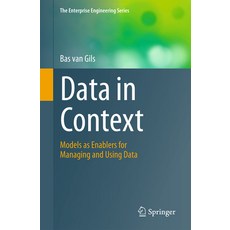(영문도서) Data in Context: Models as Enablers for Managing and Using Data Paperback, Springer, English, 9783031355387