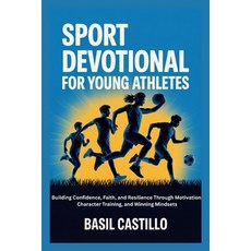 (영문도서)Sport Devotional for Young Athletes: Building Confidence Faith and Resilience... Paperback, Independently Published, English, 9798244144482