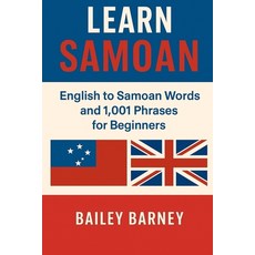 (英文圖書)Learn Samoan: English to Samoan Words and 1 001 Phrases for Beginners. 平裝版, Independently Published, 英文