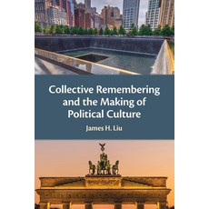 (영문도서) Collective Remembering and the Making of Political Culture Paperback, Cambridge University Press, English, 9781108984737
