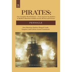 (영문도서)Pirates: The Complete World History - From Ancient Sea Raiders to Modern Maritim... Paperback, Independently Published, English, 9798285284550