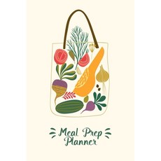 (영문도서) Meal Prep Planner: A Meal Prep Planner Notebook and Food Journal for Healthy Family Meal Plans Paperback, Independently Published, English, 9798731879064