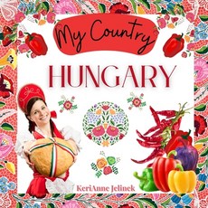 (영문도서) Hungary - Social Studies for Kids Hungarian Culture Traditions Music Art History World ... Paperback, Sloth Dreams Publishing, English, 9784251419088