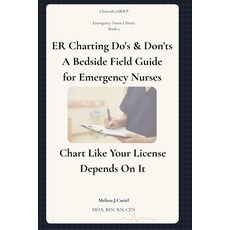 (영문도서)ER Charting Do's & Don'ts: A Bedside Field Guide for Emergency Nurses Paperback, Independently Published, English, 9798184039008