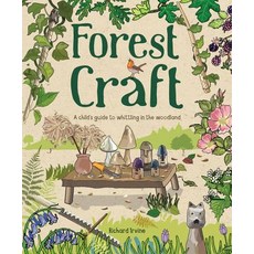 Forest Craft: A Child's Guide to Whittling in the Woodland Paperback, GMC Publications, English, 9781784945008