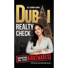(영문도서) Dubai Realty Check: Navigating Real Estate Nightmares Hardcover, Passionpreneur Publishing, English, 9781761241871