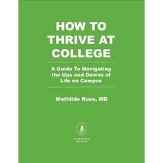 (영문도서)How to Thrive at College: A Guide to the Ups and Downs of Mental Health on Campus Paperback, Diversion Books, English, 9798895150962