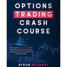Options Trading Crash Course: The Complete Beginner's Guide with Most Effective Illustrated Strategi... Paperback, Independently Published, English, 9798710784716