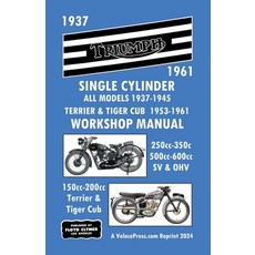 (영문도서) Triumph Motorcycles 1937-1961 Single Cylinder Workshop Manual - All Models 1937-1945 Plus Ter... Paperback, Veloce Enterprises, Inc., English, 9781588502889