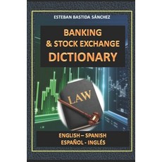 (영문도서) Banking & Stock exchange Dictionary English - Spanish - Español - Inglés Paperback, Independently Published, 9781519056597