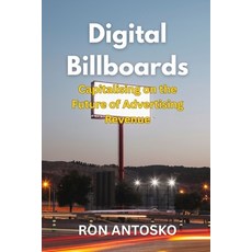 (영문도서)Digital Billboards: Capitalizing on the Future of Advertising Revenue Paperback, Independently Published, English, 9798291288542
