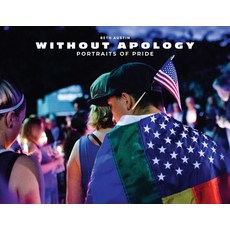 (영문도서) Without Apology: Portraits of Pride Paperback, Honey House Press, English, 9798985873320