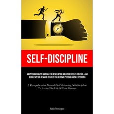 (영문도서) Self-Discipline: An Psychologist's Manual For Developing Willpower Self-control And Resilien... Paperback, Micheal Kannedy, English, 9781835732441