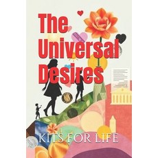 (영문도서) The Universal Desires: Unlocking the Power of Human Aspirations to Create Wealt... Paperback, Independently Published, English, 9798303724907