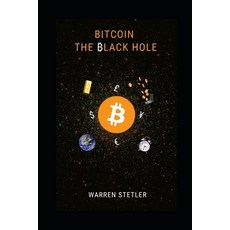 Bitcoin: The Black Hole Paperback, Independently Published, English, 9798736490769