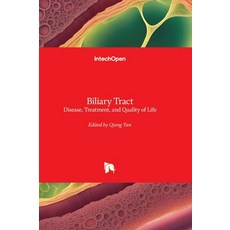 (영문도서)Biliary Tract - Disease Treatment and Quality of Life: Disease Treatment and... Hardcover, Intechopen, English, 9780850147698