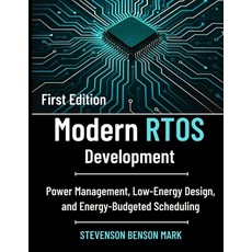 (영문도서)Modern RTOS Development: Power Management Low-Energy Design and Energy-Budgete... Paperback, Independently Published, English, 9798241433756