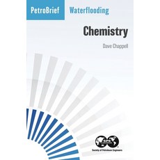 Waterflooding: Chemistry Paperback, Society of Petroleum Engineers, English, 9781613997949