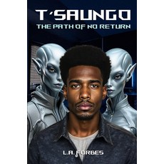 (영문도서) T'saungo: The Path of No Return Paperback, Independently Published, English, 9798309246717