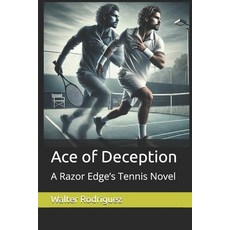 (영문도서) Ace of Deception: A Razor Edge's Tennis Novel Paperback, Independently Published, English, 9798343094183