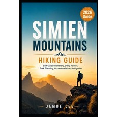 (영문도서)Simien Mountains Hiking Guide: Self Guided Itinerary Daily Routes Trek Plannin... Paperback, Independently Published, English, 9798180714190