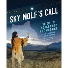 (영문도서) Sky Wolf's Call: The Gift of Indigenous Knowledge Hardcover, Annick Press, English, 9781773216300
