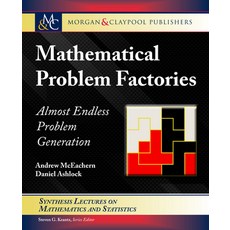 (영문도서) Mathematical Problem Factories: Almost Endless Problem Generation Paperback, Morgan & Claypool, English, 9781636392103