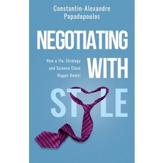 (영문도서)Negotiating with Style: How a tie science and strategy close bigger deals Paperback, Independently Published, English, 9798319020154