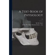 (영문도서) A Text-book of Physiology; v.5 Paperback, Legare Street Press, English, 9781015228481