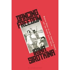 (英文圖書)Dancing Freedom: Modern Dance in Late Imperial Russia and the Early Soviet Union 精裝版, Bloomsbury Academic, English