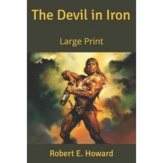 The Devil in Iron: Large Print Paperback, Independently Published