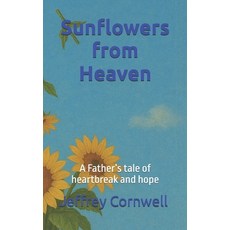 (英文圖書)Sunflowers from Heaven: A Father's tale of heartbreak and hope 平裝版, Independently Published, 英文