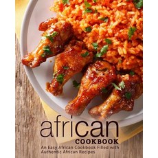African Cookbook: An Easy African Cookbook Filled with Authentic African Recipes Paperback, Createspace Independent Pub..., English, 9781719498715