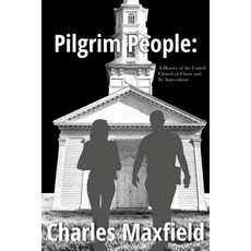(영문도서)Pilgrim People: A History of the United Church of Christ and Its Antecedents Paperback, Santos Books, English, 9798995584872 Santos Books, English, 9798995584872
