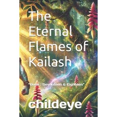 (영문도서) The Eternal Flames of Kailash: "Book: Seventeen & Eighteen" Paperback, Swanpublica, English, 9788198305046