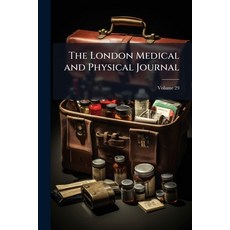 (영문도서)The London Medical and Physical Journal; Volume 29 Paperback, Nabu Press, English, 9781148130590