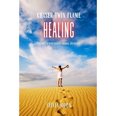 (영문도서)Chaser Twin Flame Healing: A Journey to Inner Harmony Renewal and Balance Paperback, Independently Published, English, 9798265611277