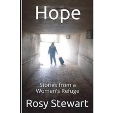 Hope: Stories from a Women's Refuge Paperback, Independently Published, English, 9781980999997