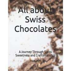 (英文圖書)All about Swiss Chocolates: A Journey Through Swiss Sweetness and Craftsmanship 平裝版, Independently Published, 英文
