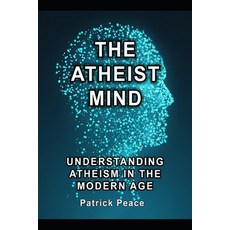 (英文圖書)The Atheist Mind: Understanding Atheism in the Modern Age 平裝版, Independently Published, 英文
