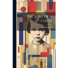 (영문도서) The Soul of a Child Hardcover, Legare Street Press, English, 9781019774953
