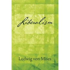 (영문도서) Liberalism Paperback, Ludwig Von Mises Institute, English, 9781610166911