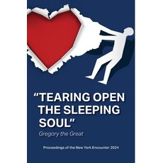 (영문도서) Tearing Open the Sleeping Soul: Proceedings of the New York Encounter 2024: Pro... Paperback, Human Adventure Books, English, 9781941457306