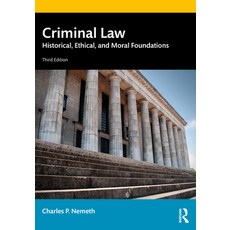 (영문도서)Criminal Law: Historical Ethical and Moral Foundations Paperback, Routledge, English, 9781032255231 Routledge, English, 9781032255231