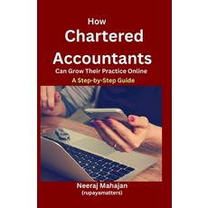 (영문도서)How Chartered Accountants Can Grow Their Practice Online: A Step-by-Step Guide Paperback, Independently Published, English, 9798241450722
